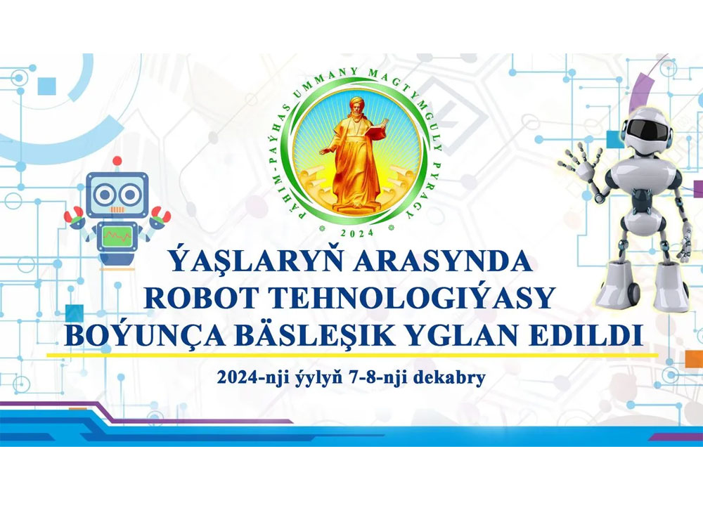 Türkmenistanda Ýaşlar robot tehnologiýalary bäsleşigi geçiriler